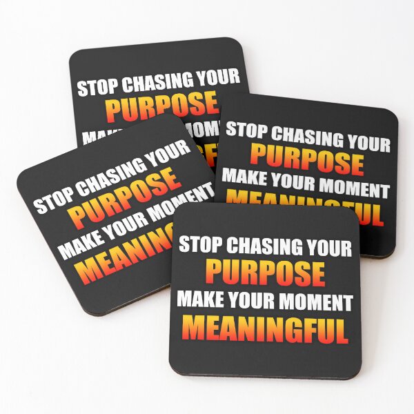 Item preview, Stop Chasing Your Purpose Make Your Moment Meaningful designed and sold by Shawnsonartshop.