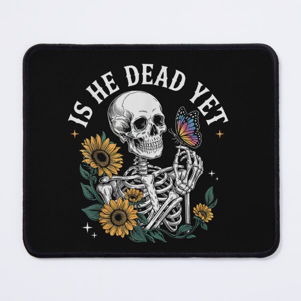 Item preview, is he dead yet designed and sold by PetPanache.