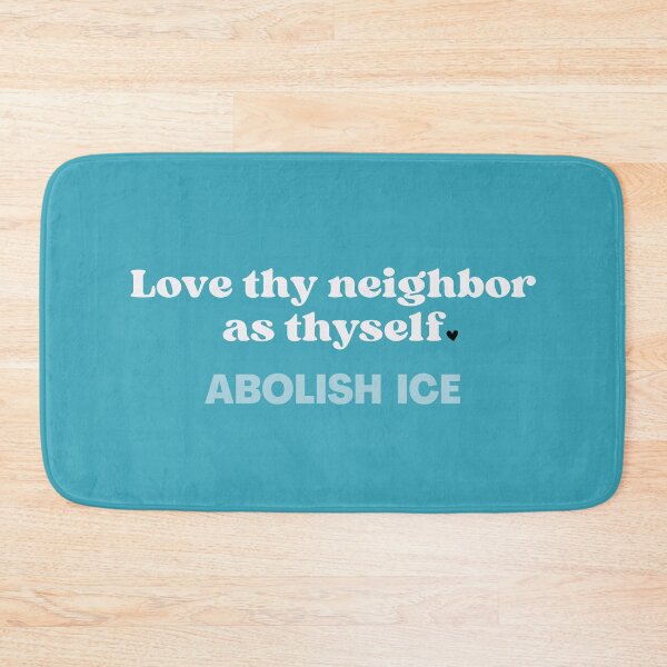 Item preview, Love thy neighbor as thyself. ABOLISH ICE designed and sold by DesignCollectiv.