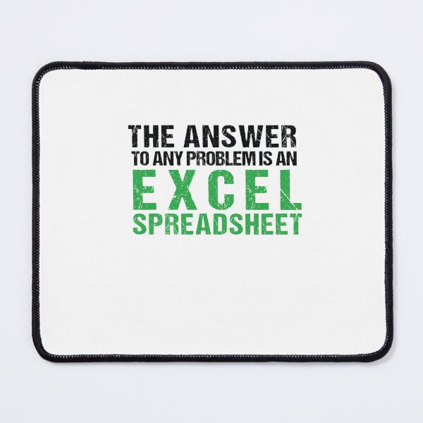 Item preview, The Answer To Any Problem Is an Excel Spreadsheet designed and sold by SakuraPxl.