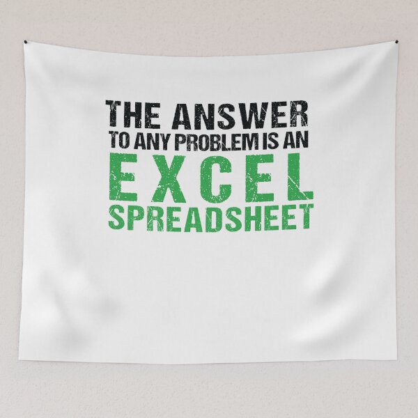 Item preview, The Answer To Any Problem Is an Excel Spreadsheet designed and sold by SakuraPxl.