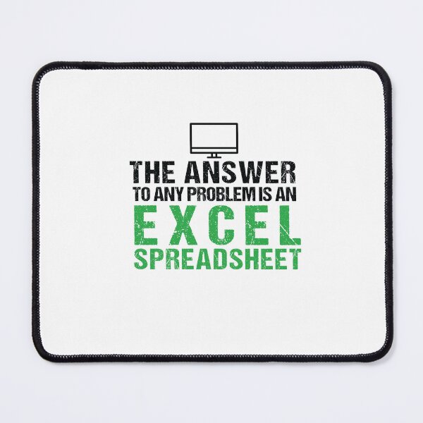 Item preview, The Answer To Any Problem Is an Excel Spreadsheet designed and sold by SakuraPxl.