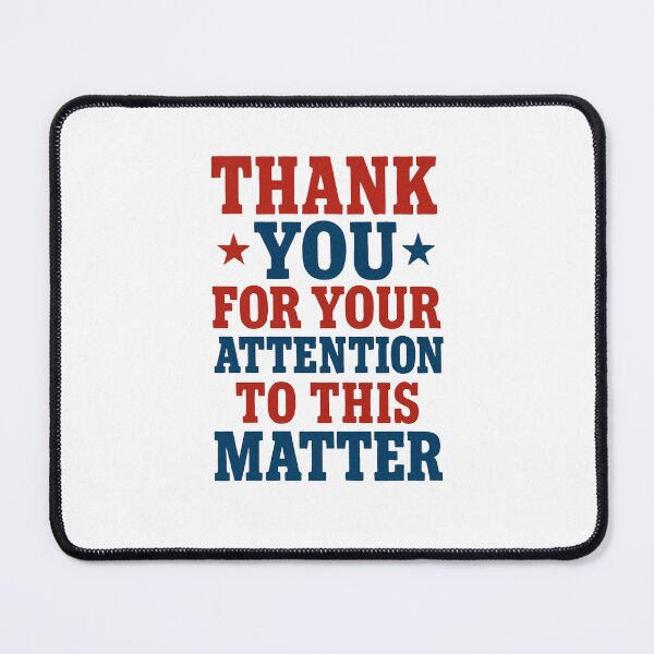 Item preview, Thank You For Your Attention To This Matter, American Flag, Political Humor, Vintage Design, USA Flag designed and sold by Orvista.
