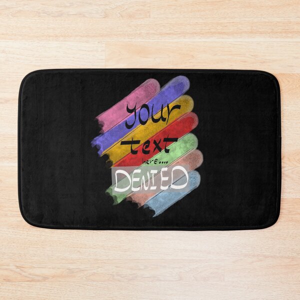 Item preview, ?️ Your Text Here (Denied) – Funny Colorful Meme Design designed and sold by wesluc.