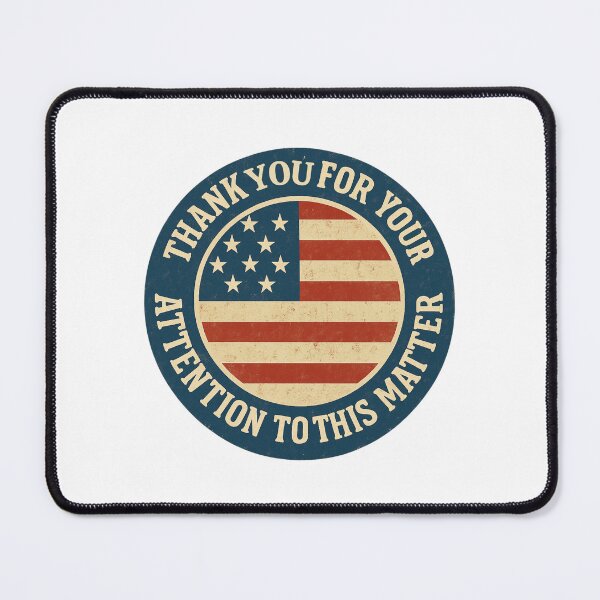 Item preview, Thank You For Your Attention To This Matter, American Flag, Political Humor, Vintage Design, USA Flag designed and sold by Orvista.