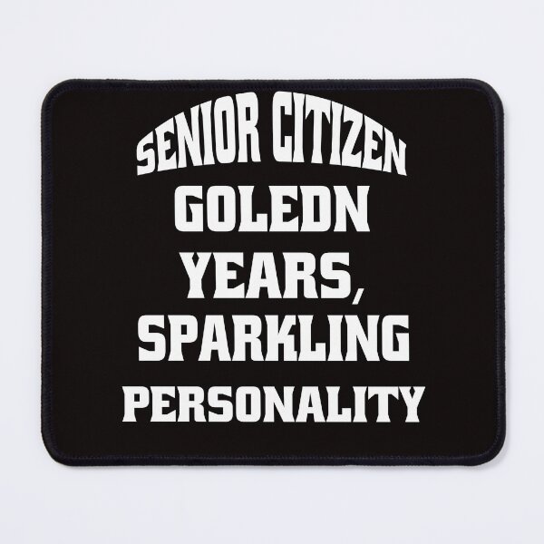 Item preview, Funny Senior Citizen Humor Senior Citizen Golden Years, Sparkling Personality designed and sold by fantasticdesign.
