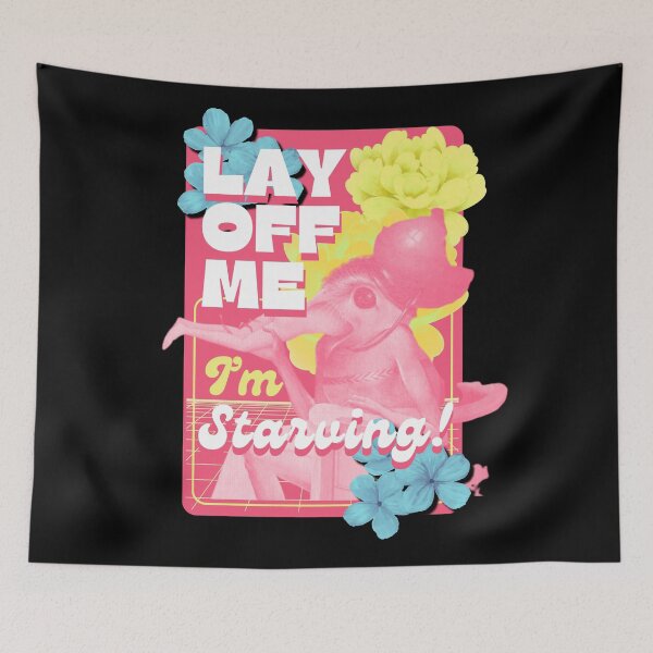 Item preview, Lay Off Me I'm Starving designed and sold by tduffy.