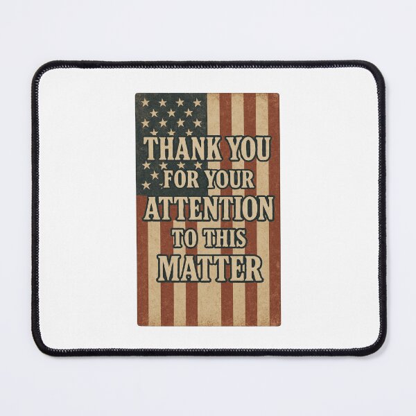 Item preview, Thank You For Your Attention To This Matter, American Flag, Political Humor, Vintage Design, USA Flag designed and sold by Orvista.