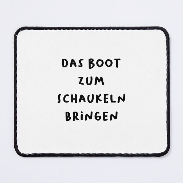 Item preview, Das Boot zum Schaukeln bringen - German Bold Statement Design designed and sold by RM-Journey.