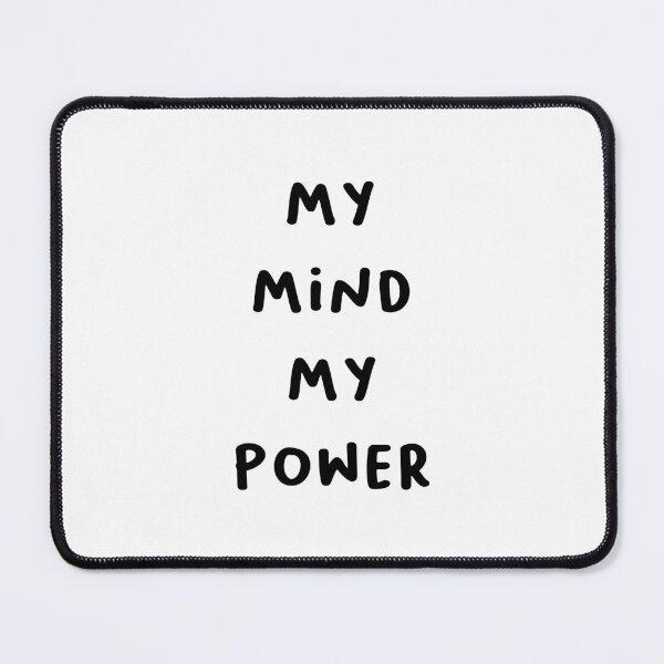 Item preview, My mind my power - Empowering Personal Strength Quote Design designed and sold by RM-Journey.