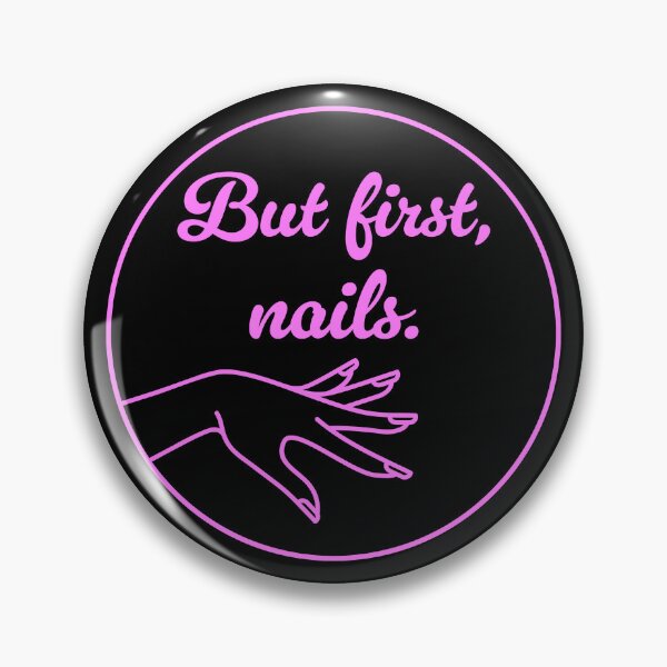Item preview, But First, Nails - Bubblegum designed and sold by sillyjess.