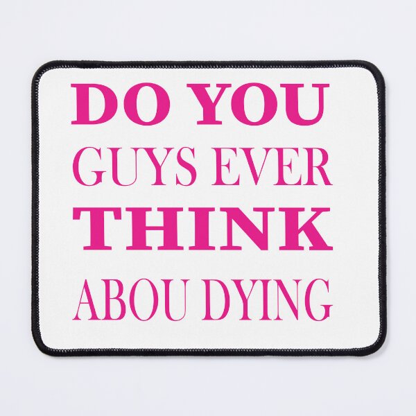 Item preview, Do You Guys Ever Think About Dying Funny Meme Sticker designed and sold by Trind-Tshirt.