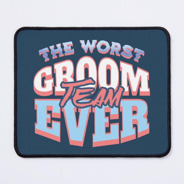 Item preview, The Worst Groom Team Ever Funny Saying designed and sold by NosandEdgy.