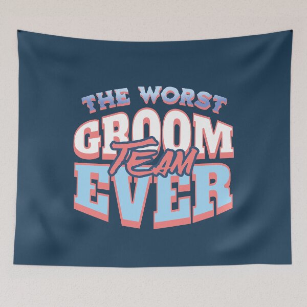 Item preview, The Worst Groom Team Ever Funny Saying designed and sold by NosandEdgy.