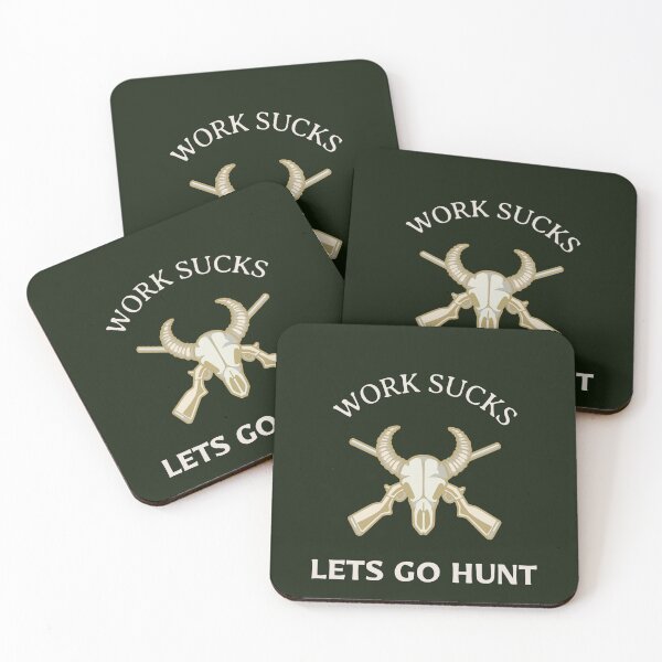 Item preview, WORK SUCKS LETS GO HUNT, HUNTING LIFE designed and sold by Jclapp29.