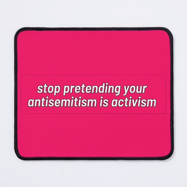 Item preview, stop pretending your antisemitism is activism designed and sold by smadison20.