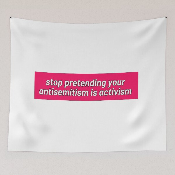Item preview, stop pretending your antisemitism is activism designed and sold by smadison20.