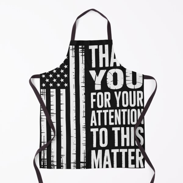 Item preview, Thank You for Your Attention to This Matter | Sarcastic Patriotic American Flag Design designed and sold by SouadShopArt.
