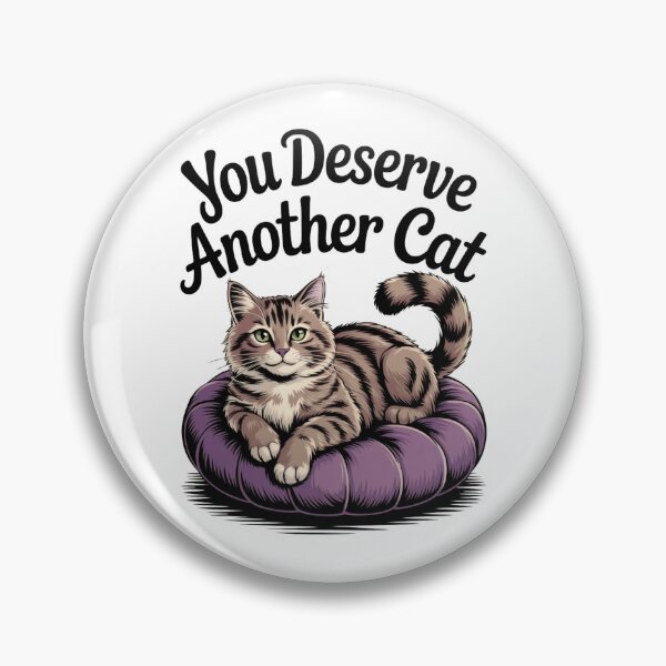 Item preview, You Deserve Another Cat designed and sold by Kristy's Charmed Arts.