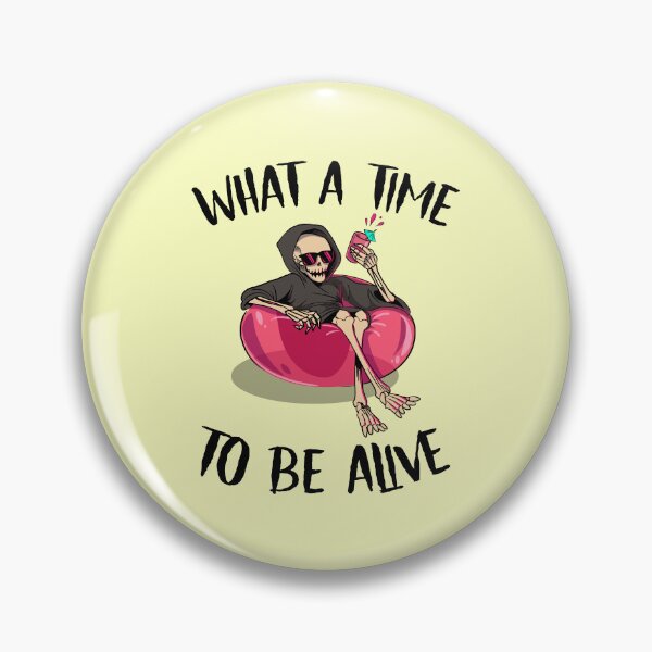 Item preview, What a Time to Be Alive designed and sold by 87-Aesthetics.