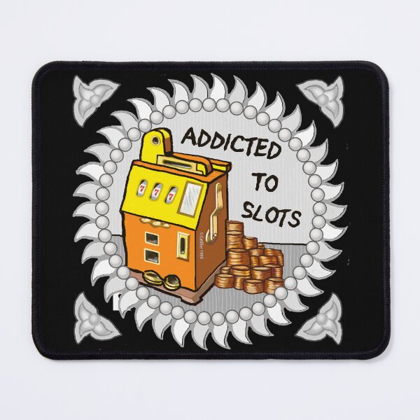 Item preview, Really  Addicted To Slots designed and sold by artmuvz.