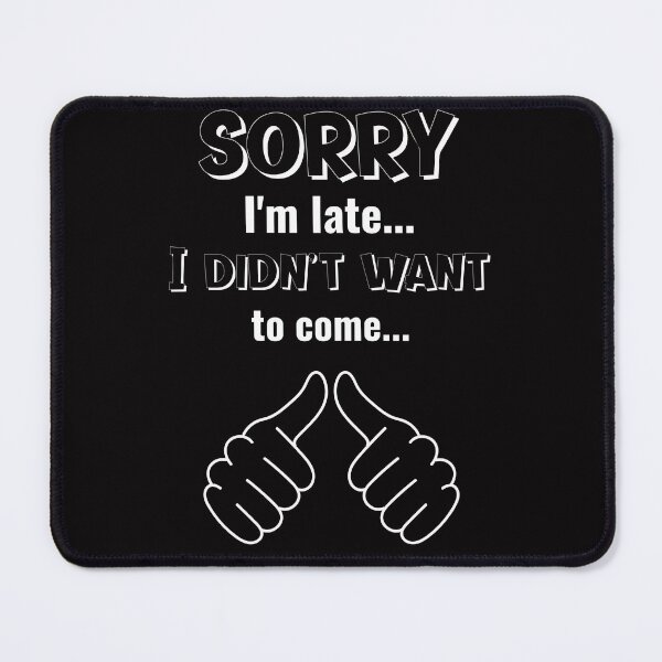 Item preview, Sorry I'm late... I didn't want to come designed and sold by Minerbetter.