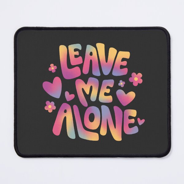 Item preview, Leave Me Alone designed and sold by Dalmata's Spot.