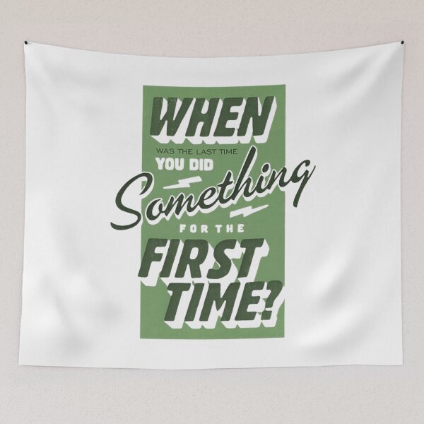 Item preview, When was the last time you did something for the first time? designed and sold by Vicky021.