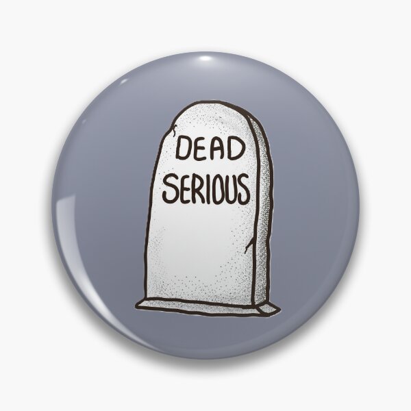 Item preview, "Dead Serious" Tombstone designed and sold by ZakAlsoDraws.