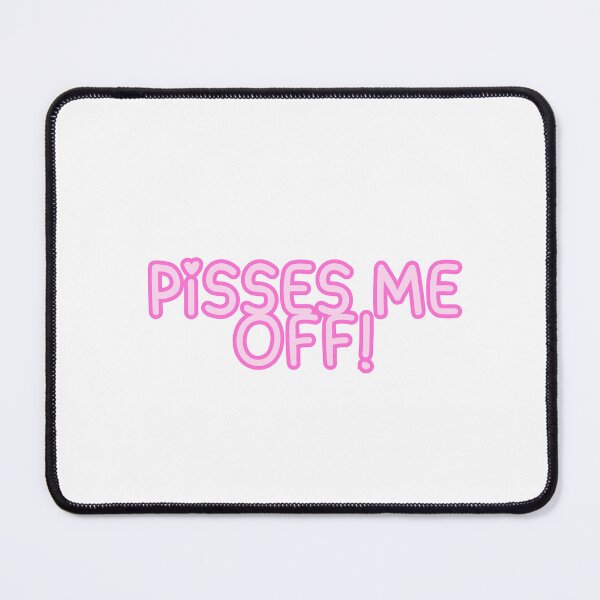 Item preview, Pisses me off, hailee quote designed and sold by Jordananne11.