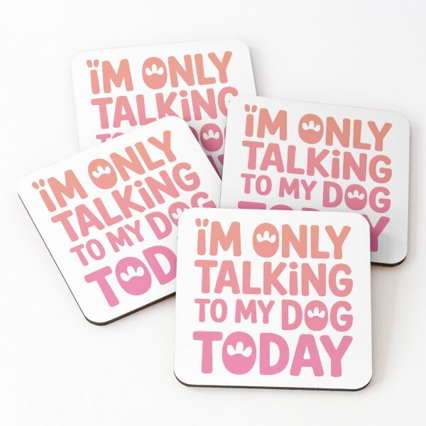 Item preview, Im only Talking To My Dog Today designed and sold by graphic-genie.