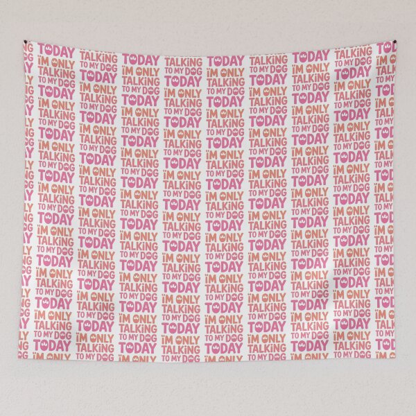 Item preview, Im only Talking To My Dog Today designed and sold by graphic-genie.