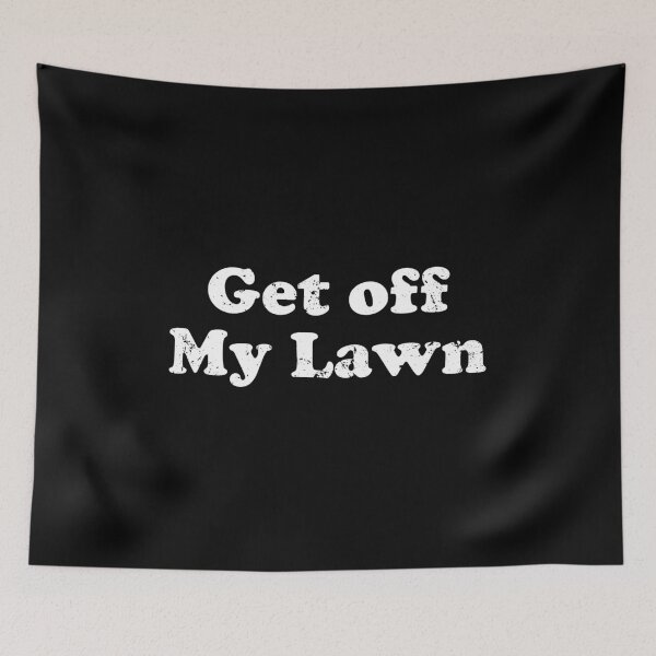 Item preview, Get Off My Lawn designed and sold by xhearalisa.