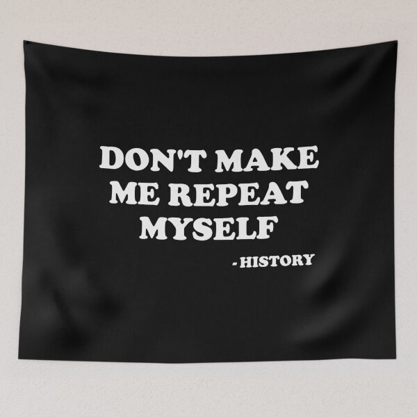 Item preview, Don't Make Me Repeat Myself - History designed and sold by xhearalisa.