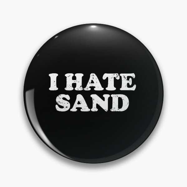 Item preview, I Hate Sand - Funny Desert Deployment Hater designed and sold by xhearalisa.