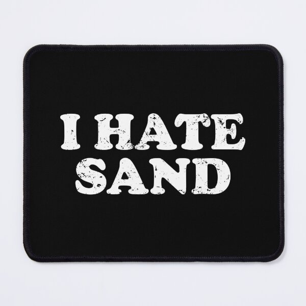 Item preview, I Hate Sand - Funny Desert Deployment Hater designed and sold by xhearalisa.