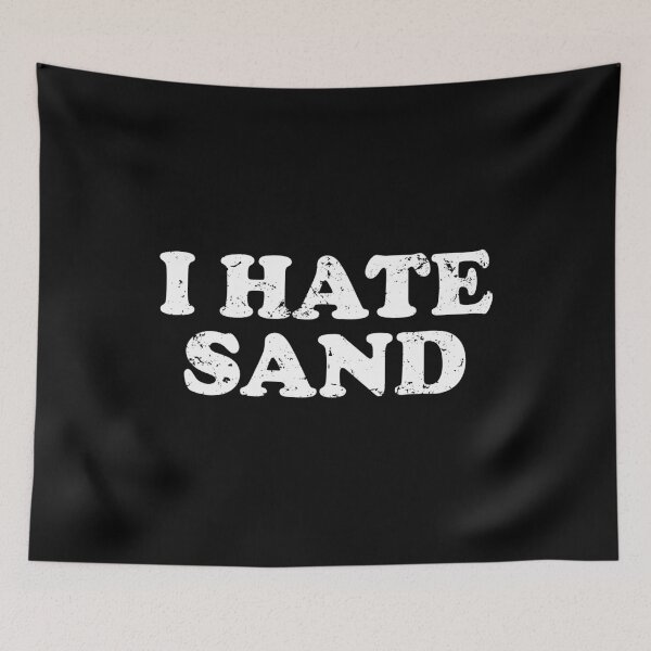 Item preview, I Hate Sand - Funny Desert Deployment Hater designed and sold by xhearalisa.
