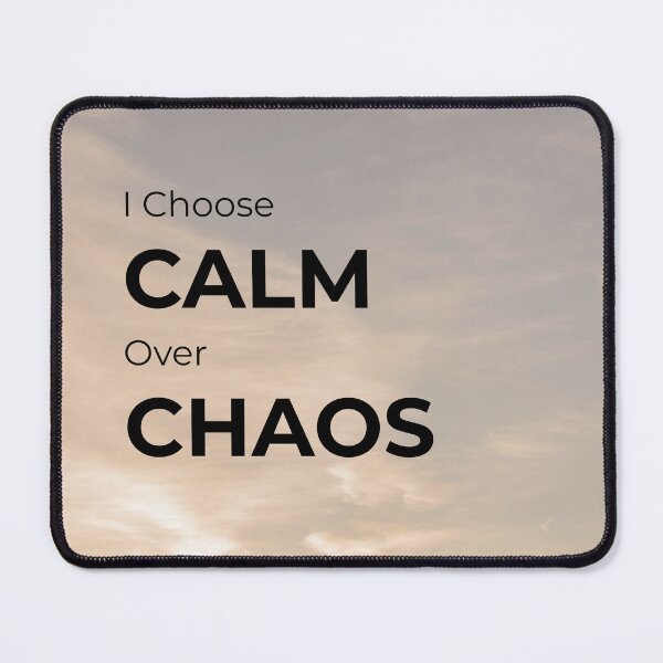 Item preview, CALM over CHAOS designed and sold by PrescribedPeace.