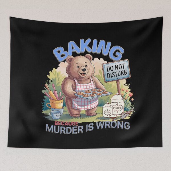 Item preview, Baking Because Murder Is Wrong, Funny Bear Baker  designed and sold by Bliss Find And Design.