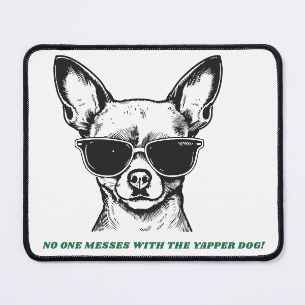 Item preview, No one messes with the yapper dog! designed and sold by JenGo Creative.