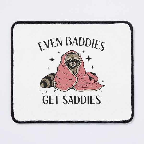 Item preview, Sad Raccoon Wrapped in Blanket with Even Baddies Get Saddies Quote designed and sold by haitrieuic96.