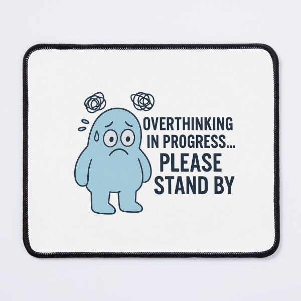Item preview, Overthinking in Progress designed and sold by Bluntdivas.