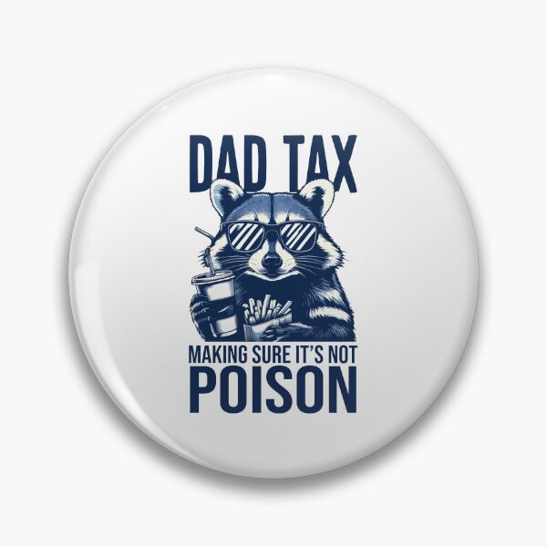 Item preview, Dad Tax Making Sure Its Not Poison  designed and sold by Hairball-Pets.