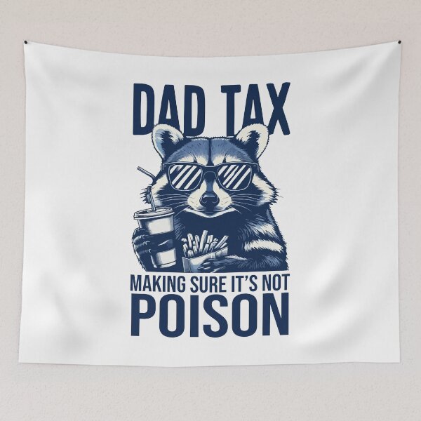 Item preview, Dad Tax Making Sure Its Not Poison  designed and sold by Hairball-Pets.