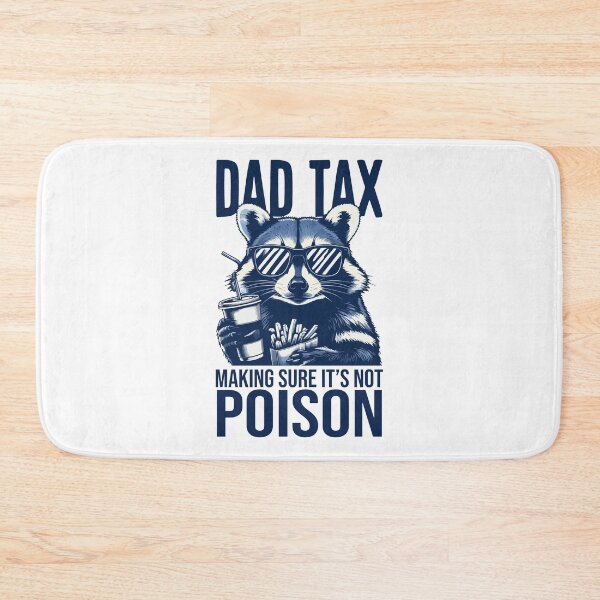 Item preview, Dad Tax Making Sure Its Not Poison  designed and sold by Hairball-Pets.