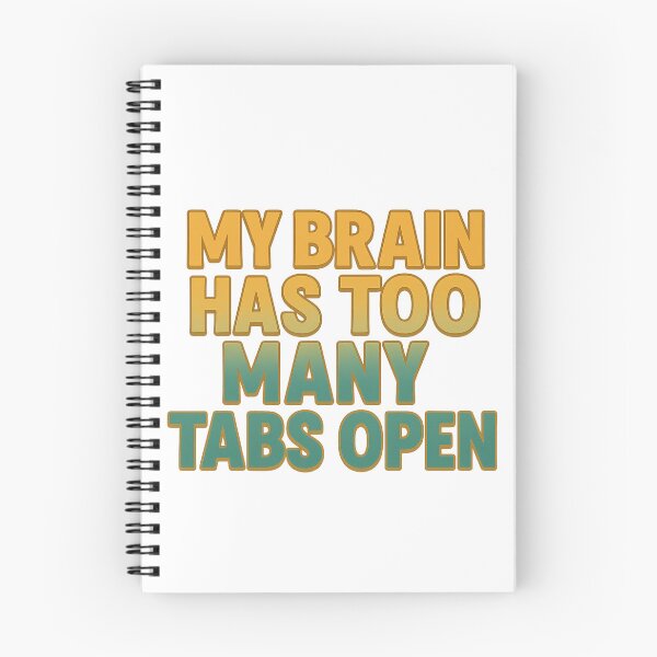 Item preview, Too Many Tabs Open designed and sold by Bluntdivas.