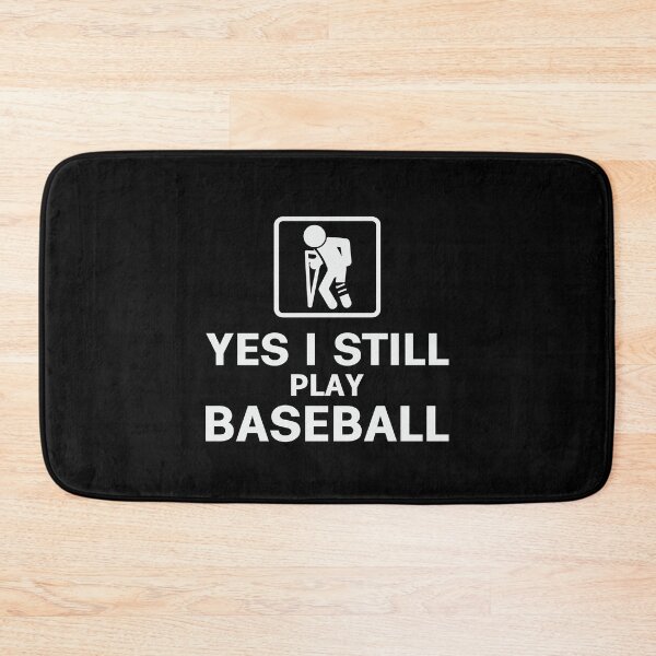 Item preview, Yes I Still Play Baseball designed and sold by tmerchtrends.