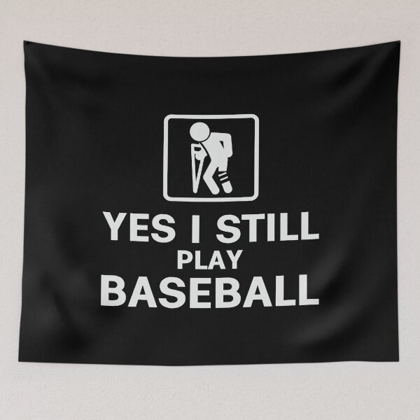 Item preview, Yes I Still Play Baseball designed and sold by tmerchtrends.