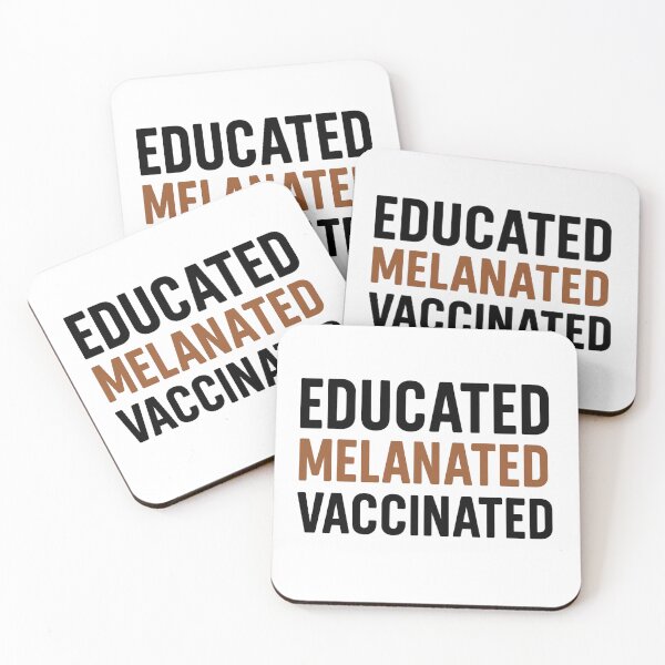 Item preview, Educated Melanated Vaccinated designed and sold by Bluntdivas.