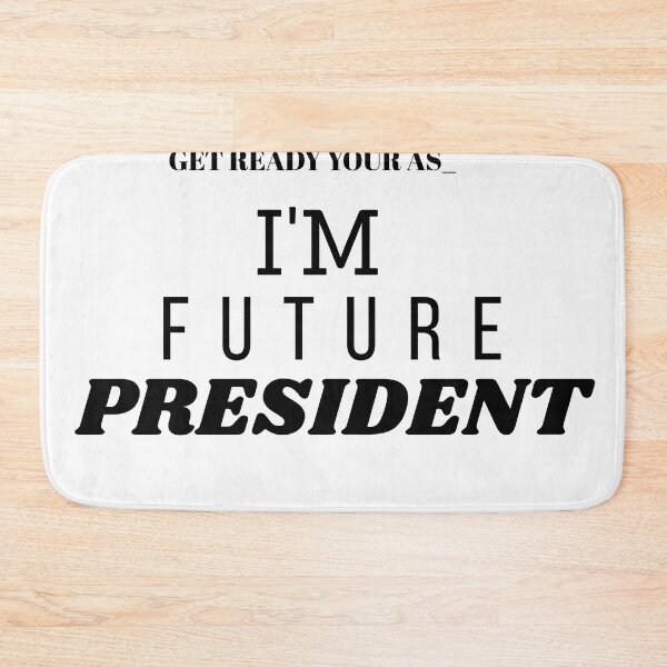 Item preview, Get Ready — I'm the Future President designed and sold by nitesh-mishra.